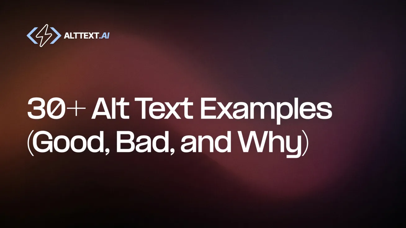 30+ Alt Text Examples — good, bad, and why. Hero illustration showing a side-by-side product photo with three labeled descriptions.
