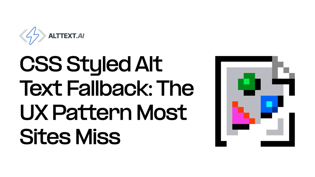 Blog post title 'CSS Styled Alt Text Fallback: The UX Pattern Most Sites Miss' with AltText.ai logo and pixel art broken image icon on white background