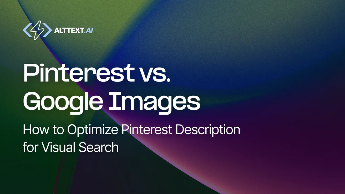 Pinterest vs Google Images comparison showing how Pinterest descriptions differ from traditional alt text for visual search optimization